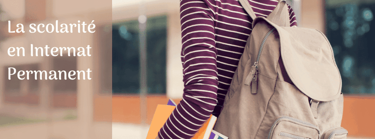 La scolarité en internat permanent